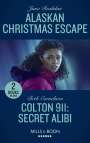 Juno Rushdan: Alaskan Christmas Escape / Colton 911: Secret Alibi, Buch
