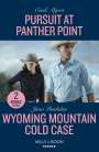 Cindi Myers: Pursuit At Panther Point / Wyoming Mountain Cold Case - 2 Books in 1, Buch