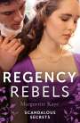 Marguerite Kaye: Regency Rebels: Scandalous Secrets, Buch