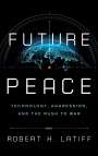 Robert H. Latiff: Future Peace, Buch