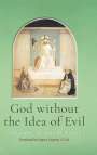 Jean-Miguel Garrigues O. P.: God without the Idea of Evil, Buch