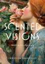 Christina Bradstreet (Courses and Events Programmer, The National Gallery): Scented Visions, Buch