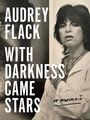Audrey Flack: With Darkness Came Stars, Buch