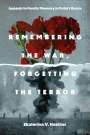 Ekaterina V. Haskins: Remembering the War, Forgetting the Terror, Buch