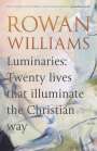 Rowan Williams: Luminaries: Twenty Lives That Illuminate the Christian Way, Buch