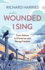 Richard Harries: Wounded I Sing, Buch