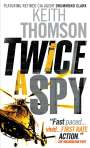 Keith Thomson: Twice a Spy, Buch