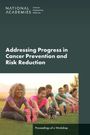 National Academies of Sciences Engineering and Medicine: Advancing Progress in Cancer Prevention and Risk Reduction, Buch