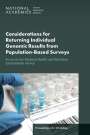 National Academies of Sciences Engineering and Medicine: Considerations for Returning Individual Genomic Results from Population-Based Surveys: Focus on the National Health and Nutrition Examination Survey, Buch