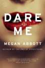 Megan Abbott: Dare Me: A Novel, Buch