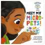 Molly Bloom: Brains On! Presents...Meet My Micro-Pets!, Buch