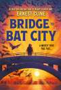 Ernest Cline: Bridge to Bat City, Buch