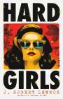 J Robert Lennon: Hard Girls, Buch