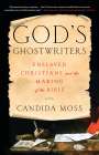 Candida Moss: God's Ghostwriters, Buch