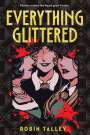 Robin Talley: Everything Glittered, Buch