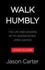Texte: WALK HUMBLY, COVER TO COME, Jason Carter. Schwarzer Hintergrund, rote Box.