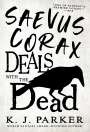 K. J. Parker: Saevus Corax Deals with the Dead, Buch