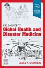 James A. Chambers: Field Guide to Global Health & Disaster Medicine, Buch