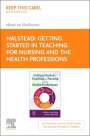 Judith A. Halstead: Getting Started in Teaching for Nursing and the Health Professions - Elsevier E-Book on Vitalsource (Retail Access Card), Buch