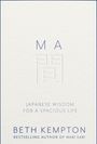 Titel: MA. Untertitel: Japanese Wisdom for a Spacious Life. Autor: Beth Kempton. Japanisches Zeichen prominent platziert.