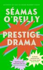 Titel: "PRESTIGE DRAMA". Name: "SÉAMAS O'REILLY". Hintergrund: Grün mit bunten Sternformen. Zitate von Caroline O'Donoghue und Nina Stibbe.