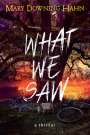 Mary Downing Hahn: What We Saw: A Thriller, Buch