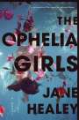 Jane Healey: The Ophelia Girls, Buch