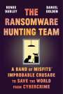 Renee Dudley: The Ransomware Hunting Team, Buch