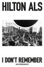 Hilton Als: I Don't Remember, Buch