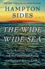 Hampton Sides: The Wide Wide Sea, Buch