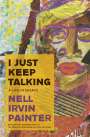 Nell Irvin Painter: I Just Keep Talking, Buch