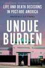 Shefali Luthra: Undue Burden, Buch