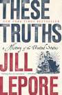 Jill Lepore: These Truths, Buch