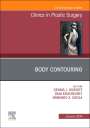 : Body Contouring, An Issue of Clinics in Plastic Surgery, Buch