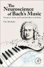 Eric Altschuler: The Neuroscience of Bach's Music, Buch