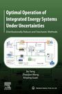 Bo Yang: Optimal Operation of Integrated Energy Systems Under Uncertainties, Buch