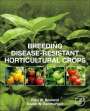 Bosland, Paul W. (Regents Professor of Horticulture Emeritus, Plant and Environmental Sciences Department, New Mexico State University (NMSU), USA): Breeding Disease-Resistant Horticultural Crops, Buch