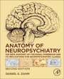 Daniel S. Zahm (Saint Louis University, St. Louis, MO, USA): Anatomy of Neuropsychiatry, Buch