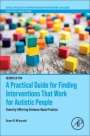 Susan M Wilczynski: A Practical Guide for Finding Interventions That Work for Autistic People, Buch