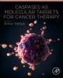 : Caspases as Molecular Targets for Cancer Therapy, Buch