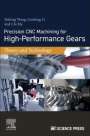 Shilong Wang: Precision Cnc Machining for High-Performance Gears: Theory and Technology, Buch