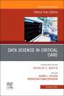 : Data Science in Critical Care, an Issue of Critical Care Clinics, Buch