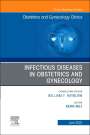 : Infectious Diseases in Obstetrics and Gynecology, An Issue of Obstetrics and Gynecology Clinics, Buch