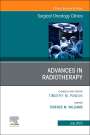 : Advances in Radiotherapy, An Issue of Surgical Oncology Clinics of North America, Buch