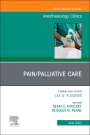 : Pain/Palliative Care, An Issue of Anesthesiology Clinics, Buch