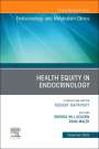 : Health Equity in Endocrinology, An Issue of Endocrinology and Metabolism Clinics of North America, Buch