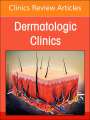 : Neutrophilic Dermatoses, an Issue of Dermatologic Clinics, Buch