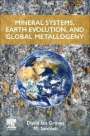 David Ian Groves: Mineral Systems, Earth Evolution, and Global Metallogeny, Buch