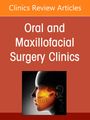 : Advancements in Personalized Digital Oral Surgery, an Issue of Oral and Maxillofacial Surgery Clinics of North America, Buch
