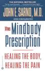 John E. Sarno: The Mindbody Prescription: Healing the Body, Healing the Pain, Buch